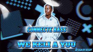 CONNECTE BASS WE KELI A YUU AUDIO [upl. by Longtin239]