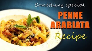 Penne Arrabiata Recipe  Special Pasta Penne Arrabiata Recipe  Yummy Street Food [upl. by Verda]