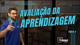 AVALIAÇÃO DA APRENDIZAGEM  PARTE V [upl. by Bazil]