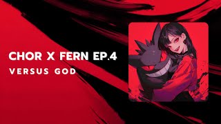 Chor x Fern ep4 Versus GOD [upl. by Aniakudo]