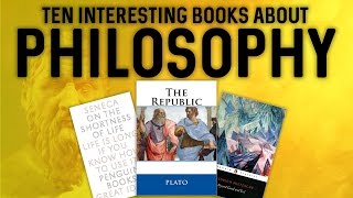 10 Interesting Books About Philosophy [upl. by Feucht]