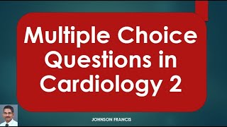 Multiple Choice Questions in Cardiology 2 [upl. by Josselyn]