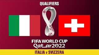 LIVE ITALIASVIZZERA  RADIOCRONACA QUALIFICAZIONI MONDIALI 2022 [upl. by Eachelle]