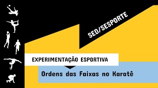 SEDSESPORTE Experimentação Esportiva  Karatê  Ordens das Faixas no Karatê [upl. by Romelle]