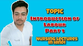 Normal Labour  Introduction  Fetus in Utero  True vs False Labour Nursing Lecture in Hindi pt1 [upl. by Artur506]