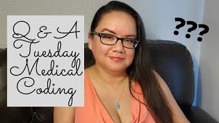 Q and A TUESDAY MEDICAL CODING  MEDICAL CODING WITH BLEU [upl. by Robillard586]