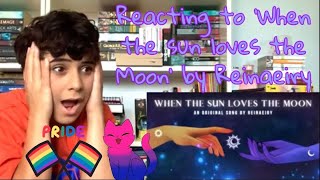 Reacting to When the Sun loves The Moon By ReinaeiryHappy Pride Month [upl. by Aserat]