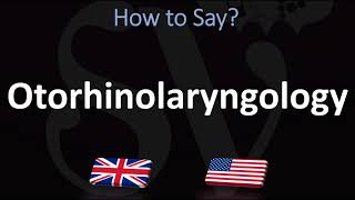 How to Pronounce Otorhinolaryngology CORRECTLY [upl. by Llewxam]