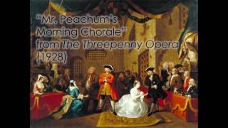 Mr Peachums Morning Chorale WeillPepusch [upl. by Liarret532]