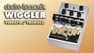 ElectroHarmonix The Wiggler Vibrato  Tremolo Pedal Demo by JJ Tanis [upl. by Ignazio458]