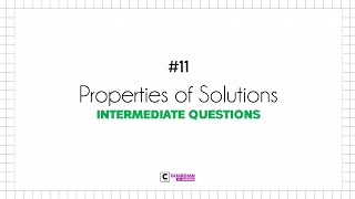 CGE  Chapters 11  Properties of Solutions  Intermediate Tutorial [upl. by Engelhart935]