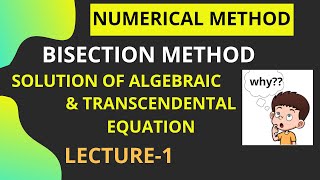 Bisection Method  Numerical Methods 1  Engineering mathematics 3  M3  Lecture 2 [upl. by Elocyn]