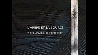 Visite virtuelle Exposition LArbre et la Source  Hélène Avérous et Vincent Dunglas [upl. by Eilsek]