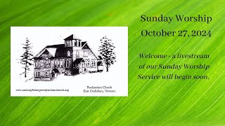 East Craftsbury Presbyterian Church  Sunday Worship Service October 27 2024 [upl. by Essirehs]