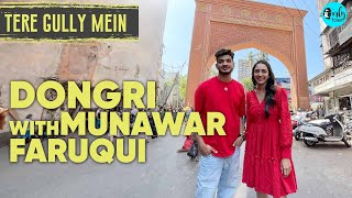 Exploring Dongri With Munawar Faruqui  Tere Gully Mein Ep 45  Curly Tales [upl. by Kado200]