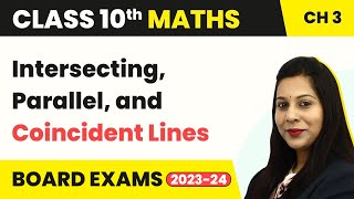 Intersecting Parallel amp Coincident LinesPair of Linear Equations in Two Variables  Class 10 Maths [upl. by Konstanze699]