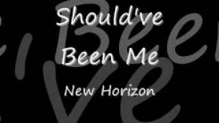 New HorizonShouldve Been Me [upl. by Slrahc]