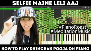 Dhinchak Pooja  Selfie Maine Leli Aaj PIANO ROAST [upl. by Helga]