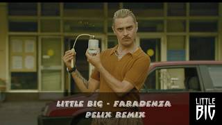 Little Big  Faradenza PeLiX Remix [upl. by Isidor]