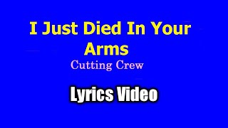 I Just Died In Your Arms Lyrics Video  Cutting Crew [upl. by Ajroj183]