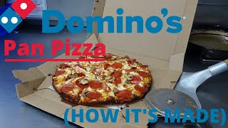 Dominos Pan Pizza HOW ITS MADE [upl. by Iyre]