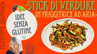 VERDURE FRIGGITRICE AD ARIA CONTORNI SFIZIOSI LIGHT Friggitrice ad aria ricette 30 [upl. by Lehte749]