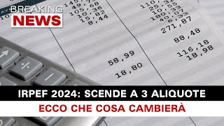 L’Irpef Scende A 3 Aliquote Nel 2024 Ecco Che Cosa Cambierà [upl. by Yra]