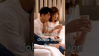 Top 9 Cohabitation Chinese Dramas Part 2 chinesedrama odyssey cdrama dramalist drama [upl. by Goldfarb]