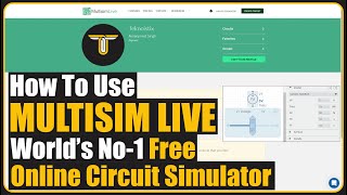 How To Use Multisim Live  A Detailed Tutorial  Worlds No1 Free Online Circuit Simulator Tool [upl. by Aynom29]