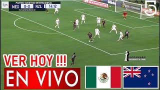 México vs Nueva Zelanda En Vivo Donde Ver A Que Hora Juega MEXICO VS NUEVA ZELANDA Partido Amistoso [upl. by Edivad936]