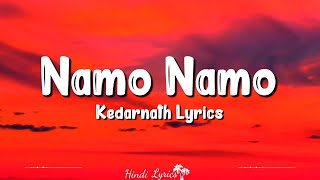 Namo Namo Lyrics  Kedarnath  Sushant Singh Rajput Sara Ali Khan Amit Trivedi [upl. by Alleuqahs849]