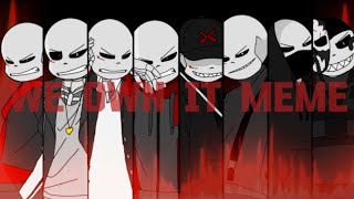 WE OWN IT MEME  UNDERTALE MEME  UNDERVERSE CROSS SANS [upl. by Llenroc240]