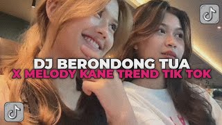 DJ ADA BERONDONG TUA X MELODY MENGKANE  DJ TREND TIK TOK ADA BERONDONG TUA YANG KALIAN CARI CARI [upl. by Eatnod]