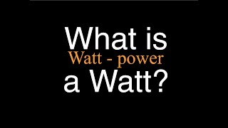 What is a Watt An Explanation [upl. by Nawek]