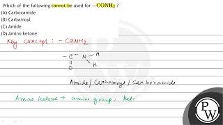 Which of the following cannot be used for \ \mathrmCONH2 \  A Carboxamide B Carbamo [upl. by Steffie735]