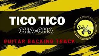 TICO TICO CHACHA GUITAR BACKING TRACK [upl. by Sainana]