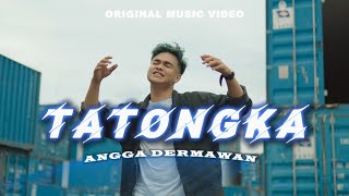 TATONGKA  ANGGA DERMAWAN  Official Music Video [upl. by Arries]