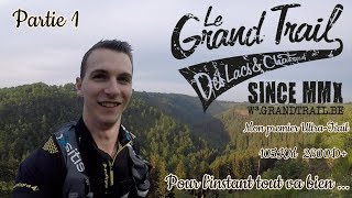 Grand Trail des Lacs et Châteaux  Mon Premier UltraTrail  Partie 1 ANTSORUN [upl. by Ydniw]