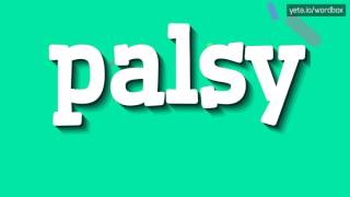 HOW TO PRONOUNCE PALSY palsy [upl. by Eisor]