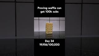 Proving waffle can get 100k subs Day 34 shorts waffle memes [upl. by Fernandina]