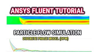 ANSYS Fluent Tutorial  Particle Flow Simulation  Discrete Phase ModelDPM in ANSYS Fluent  CFD [upl. by Lavotsirc]