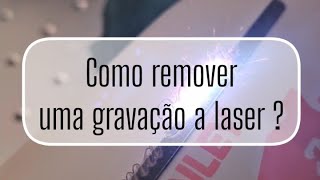 Como remover uma gravação a laser [upl. by Susann]