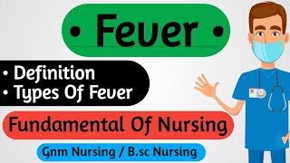 Fever  Types Of Fever  Fundamental Of Nursing [upl. by Ihpen]