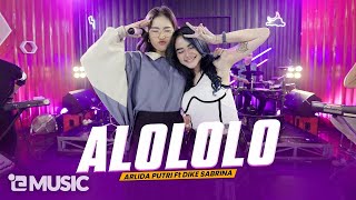 ARLIDA PUTRI FT DIKE SABRINA  ALOLOLO Official Live Music Video [upl. by Gelya]