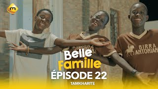 Série  Belle Famille  Tamkharite  Épisode 22 [upl. by Aicirt]