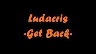 Ludacris  Get Back [upl. by Weatherley750]