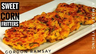 Awesome Sweet Corn Fritters And yogurt dip Recipe from Gordon Ramsay  Almost Anything [upl. by Majka]