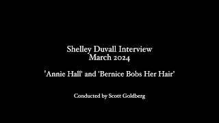 Shelley Duvall Interview 2024  quotAnnie Hallquot and quotBernice Bobs Her Hairquot [upl. by Nehcterg737]