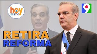 ¡Polémica Por rechazo Luis Abinader retira Reforma Fiscal  Hoy Mismo [upl. by Lowndes]