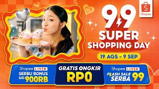 Jangan Lewatkan Shopee 99 Super Shopping Day  19 Agustus  9 September [upl. by Noirret]